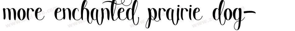 More Enchanted Prairie Dog字体转换